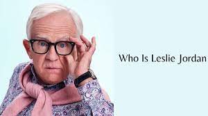 Leslie Jordan (Actor), Bio, Age, Height, Weight, Wife, Family, Salary, Net Worth