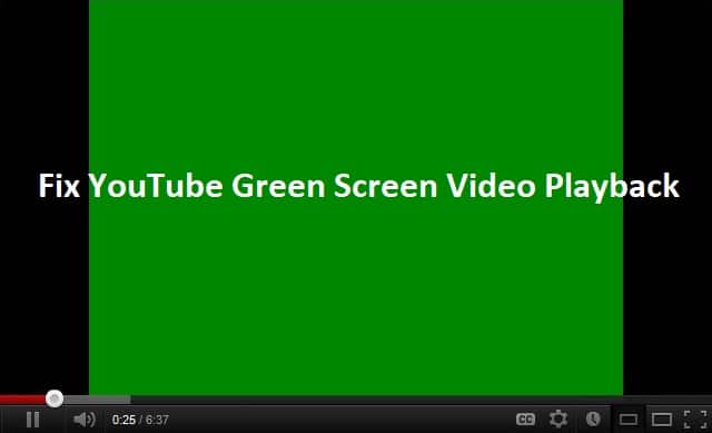 YouTubeのグリーンスクリーンビデオの再生を修正