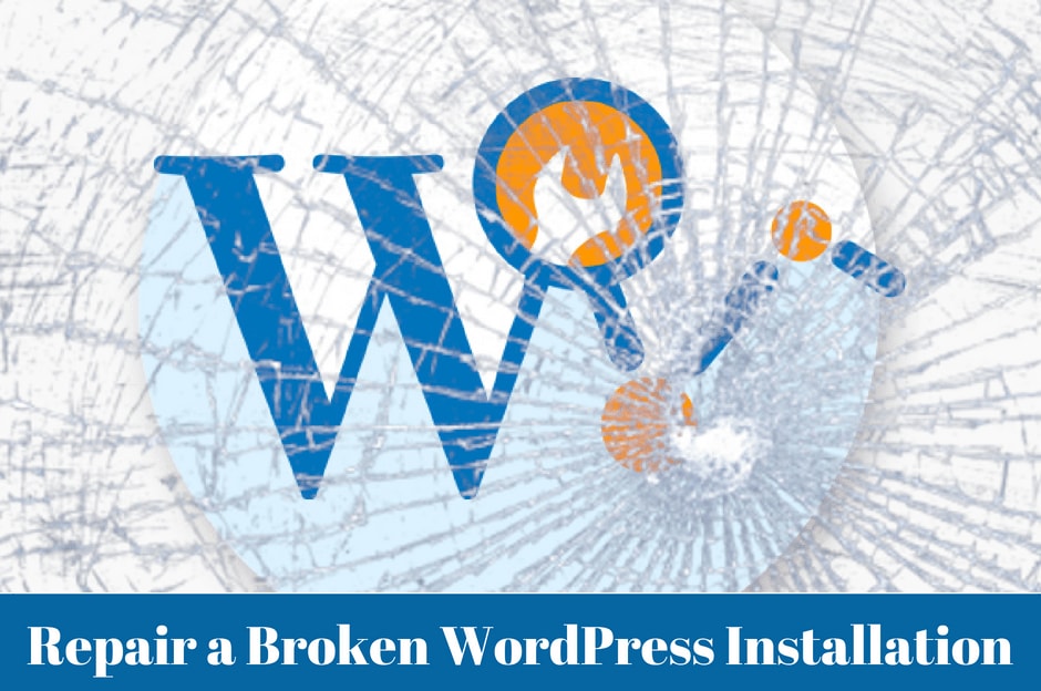 Repair-a-Broken-WordPress-Installation.jpg