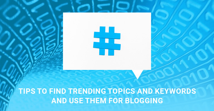 Tips-to-find-trending-topics-and-keywords-and-use-them-for-blogging-banner.jpg