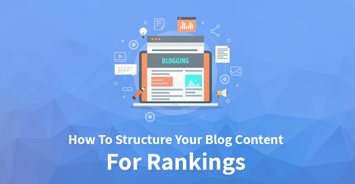 How-To-Structure-Your-Blog-Content-For-Rankings.jpg