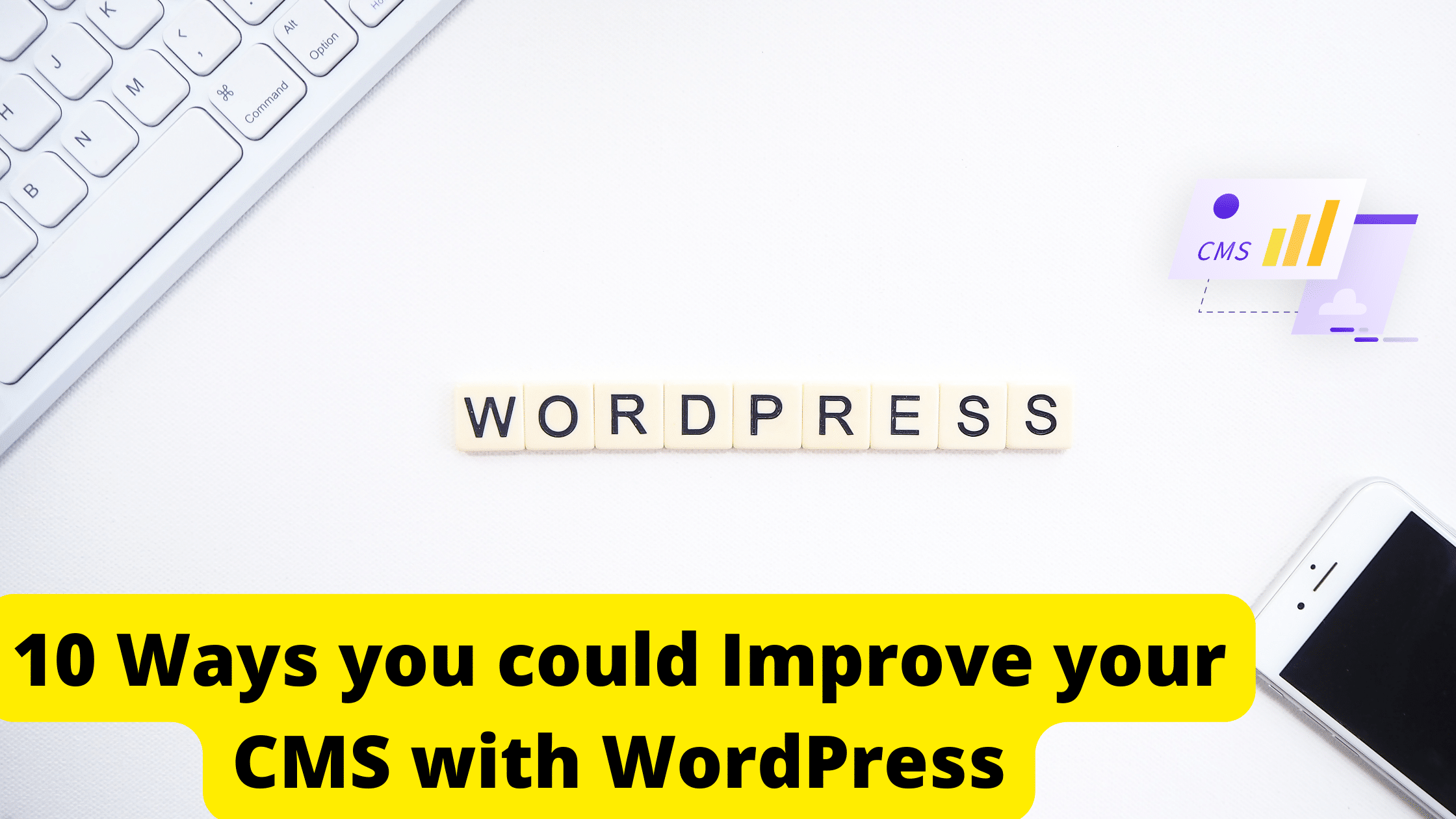 10-Ways-you-could-Improve-your-CMS-with-WordPress.png