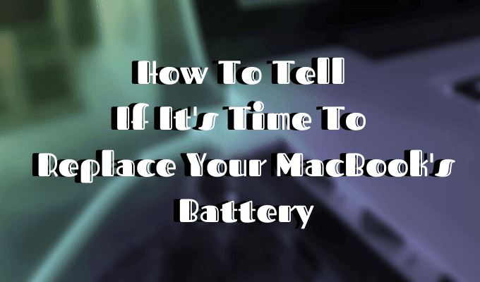 Cómo saber si es hora de reemplazar la batería de tu MacBook