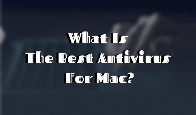 ¿Cuál es el mejor antivirus para Mac?