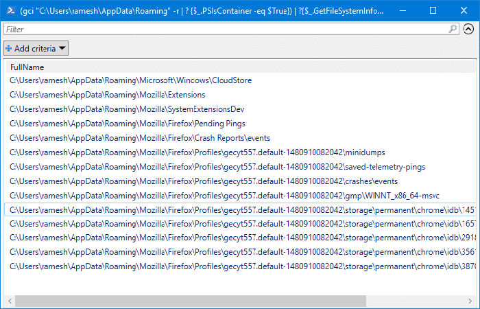 (gci "C:UsersrameshAppDataRoaming" -r | ? {$_.PSIsContainer -eq $True}) | ?{$_.GetFileSystemInfos().Count -eq 0} | selecciona Nombre completo | Out-GridView