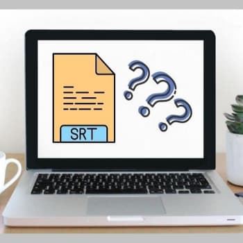 ¿Qué es el archivo SRT?  Para qué sirve y cómo abrirlo