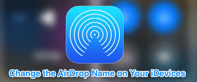 Cambie el nombre de AirDrop en sus iDevices