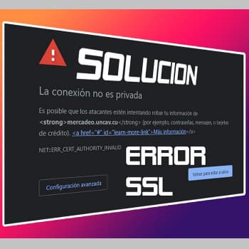 Cómo Solucionar Los Errores De Conexión SSL