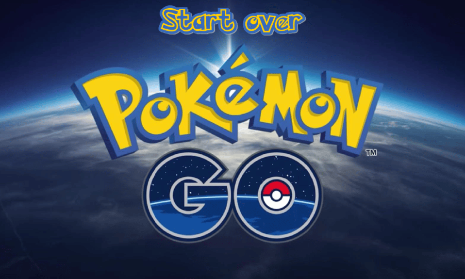 Cómo volver a empezar en Pokémon GO