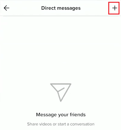 toque el icono + (más) para iniciar un nuevo chat | Cómo enviar mensajes de texto en TikTok sin número de teléfono | no puedo enviar mensajes directos en el número de teléfono de TikTok