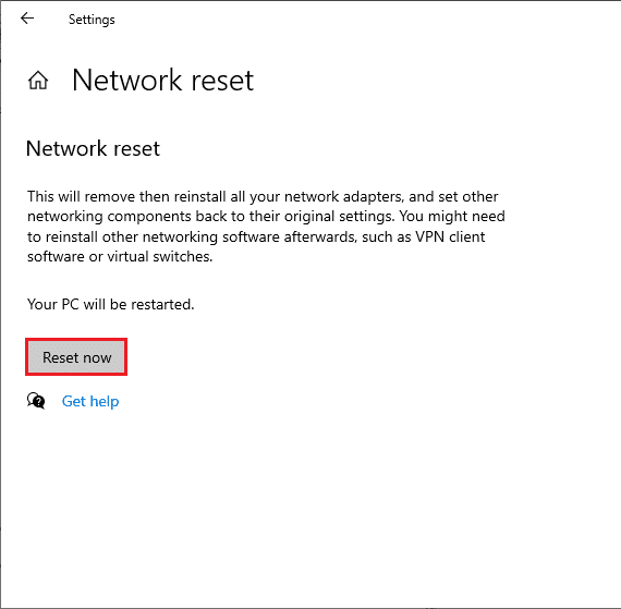 Finalmente, confirme el mensaje haciendo clic en Restablecer ahora.  Arreglar la opción WiFi que no se muestra en Windows 10
