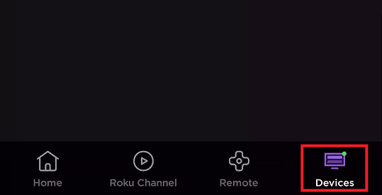 Conecte la aplicación al dispositivo Roku y toque Dispositivos.