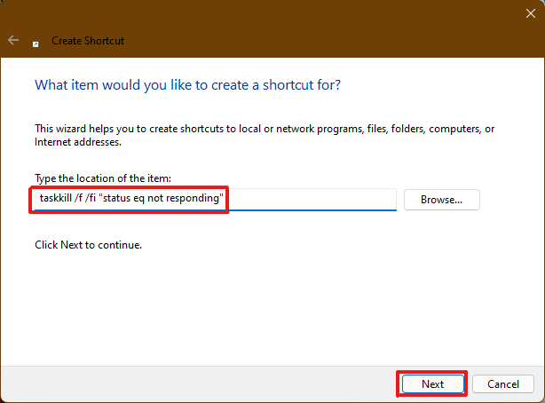 En la ventana Crear acceso directo, escriba taskkill /f /fi