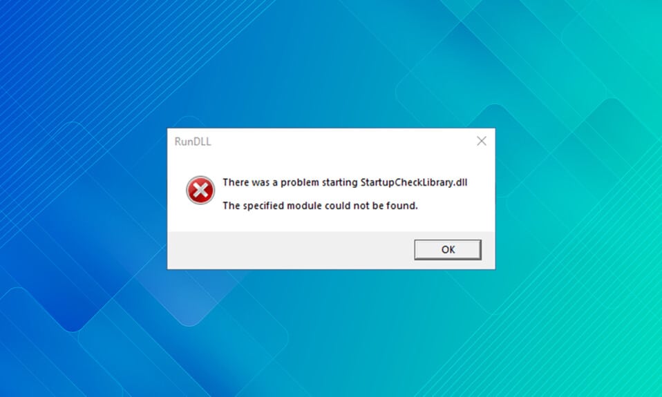 Cómo reparar la falta de StartupCheckLibrary.dll en Windows 10