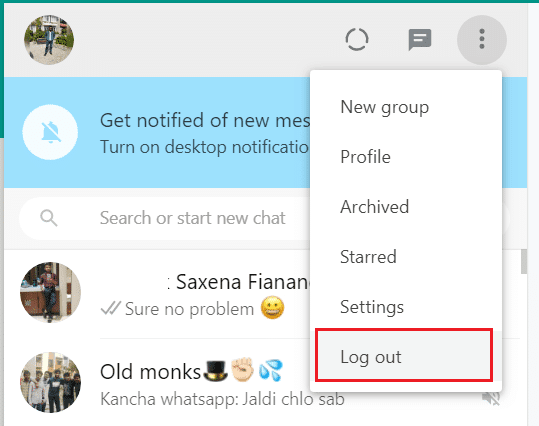 Haga clic en los tres puntos justo encima de la lista de chat y haga clic en Cerrar sesión
