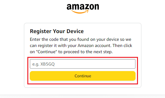 ingrese el código de activación que se muestra en la pantalla de su Firestick en el campo Registre su dispositivo y haga clic en Continuar |  cancelar el registro de un dispositivo de Amazon