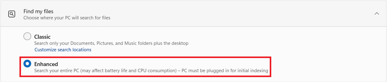seleccione la opción Mejorada en la sección Buscar mis archivos.  Cómo cambiar las opciones de indexación en Windows 11
