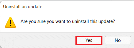 haga clic en Sí en el mensaje de confirmación para desinstalar la actualización de Windows 11