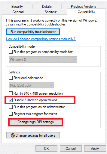 Aquí, marque la casilla Deshabilitar optimizaciones de pantalla completa y seleccione la opción Cambiar configuración alta de DPI.