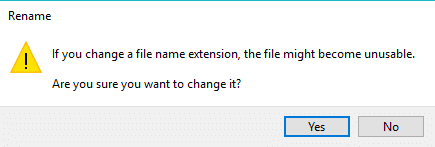 Reciba una advertencia de que al cambiar la extensión del archivo y luego haga clic en Sí