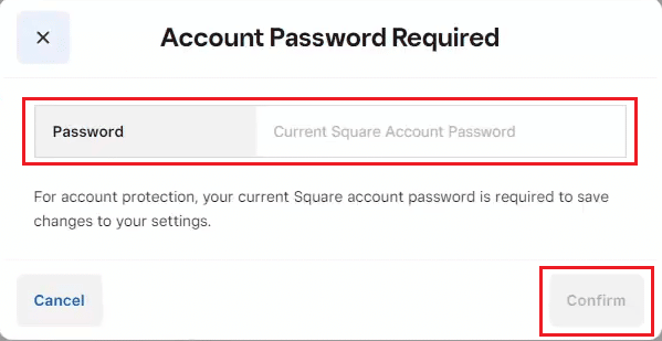 ingrese la contraseña de la cuenta de Square y haga clic en Confirmar