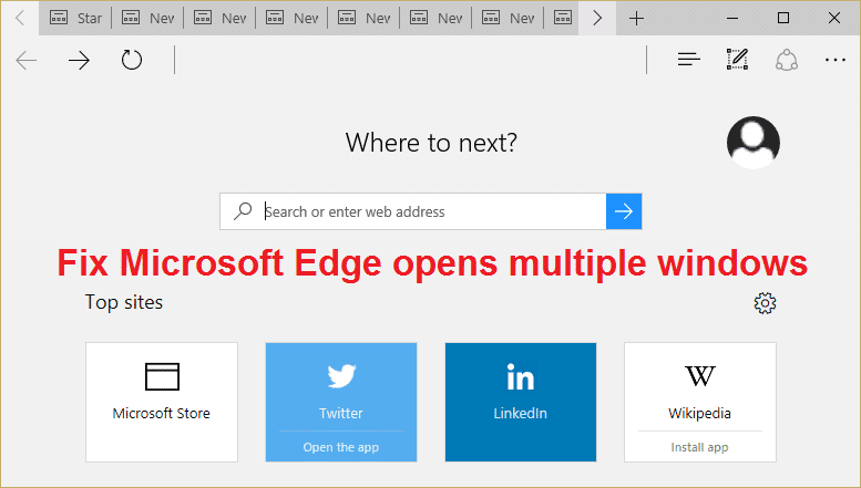 Arreglar Microsoft Edge abre varias ventanas