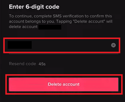 Ingrese el código de verificación enviado a su número de teléfono móvil y toque Eliminar cuenta |  Cómo eliminar una cuenta de TikTok
