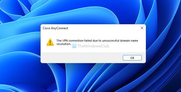 Arreglar la conexión VPN falló debido a una resolución de nombre de dominio fallida