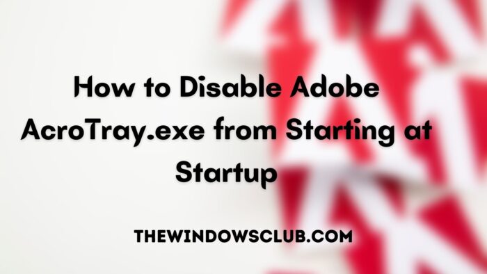 ¿Cómo deshabilitar Adobe AcroTray.exe al inicio?