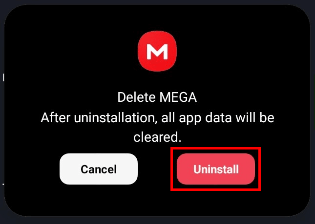Toque el botón Desinstalar para eliminar permanentemente la mega aplicación de su teléfono o tableta.