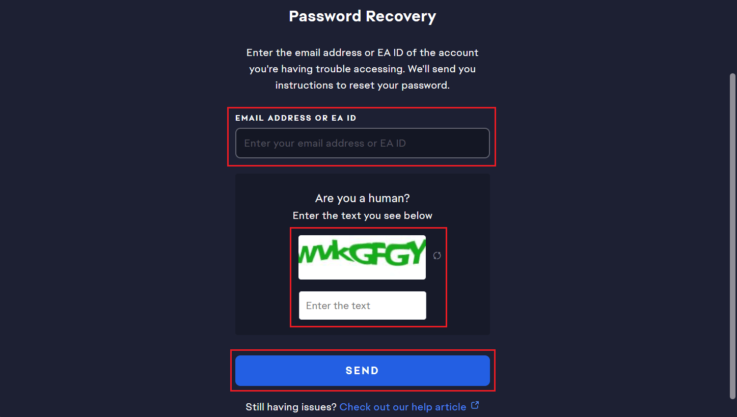 En el campo DIRECCIÓN DE CORREO ELECTRÓNICO O ID DE EA, ingrese la dirección de correo electrónico registrada con su cuenta de EA: ingrese el texto captcha en el cuadro correspondiente y haga clic en ENVIAR