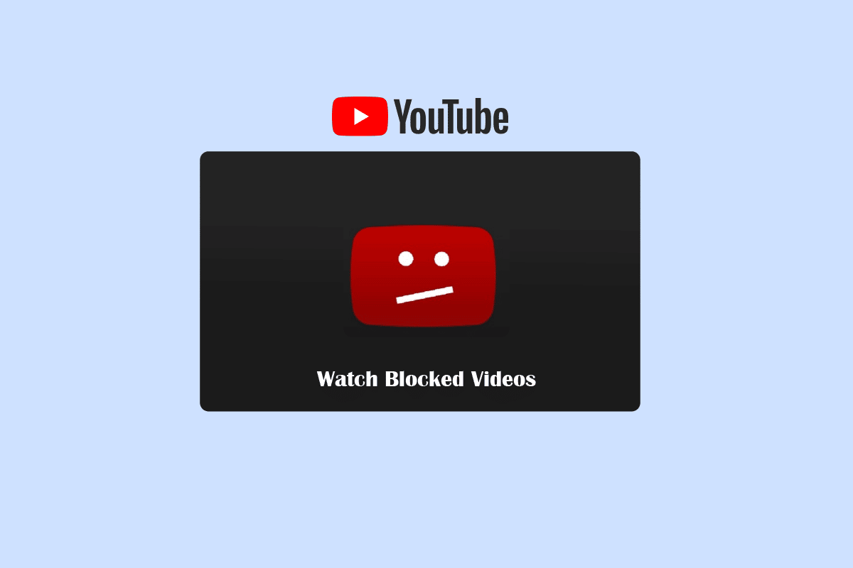 Cómo ver videos de YouTube bloqueados