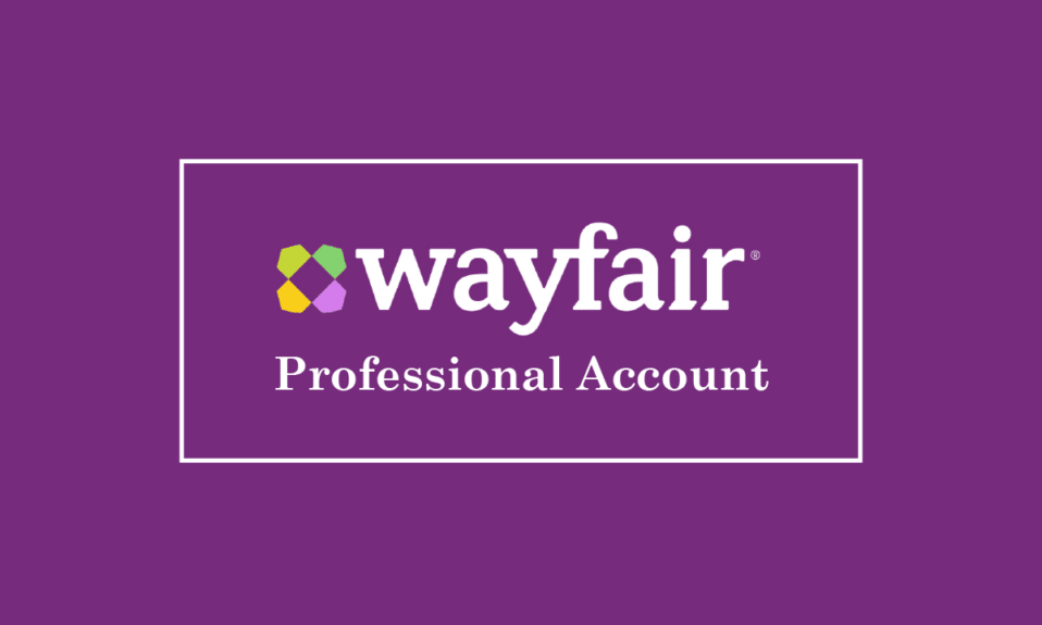 Cómo crear una cuenta profesional de Wayfair