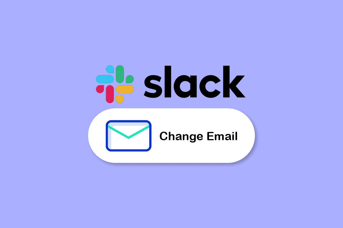 Cómo cambiar la dirección de correo electrónico de Slack