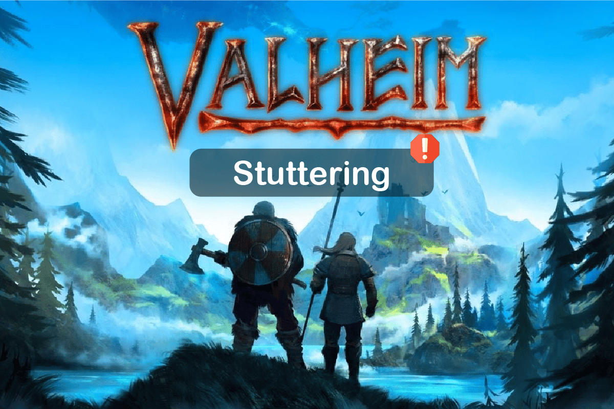 Arreglar la tartamudez de Valheim en Windows 10