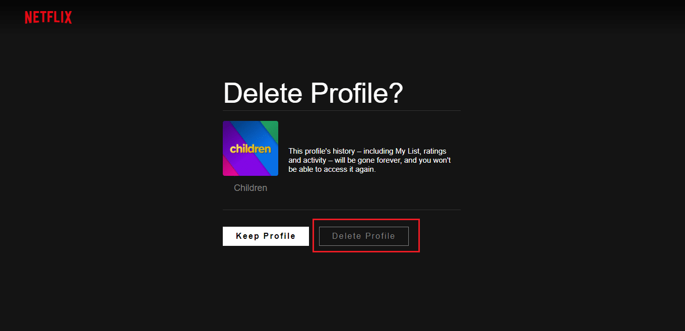 Vuelva a seleccionar Eliminar perfil para confirmar la eliminación |  ¿Cuántas personas pueden ver Netflix a la vez?