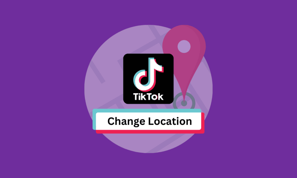 Cómo cambiar la ubicación en TikTok