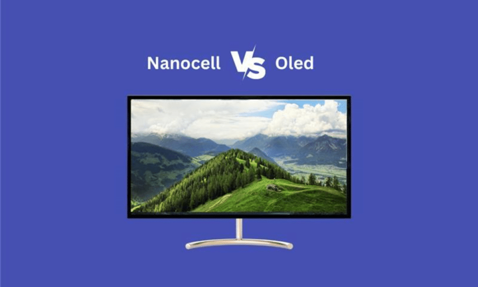 NanoCell vs. OLED: ¿Cuál es mejor?