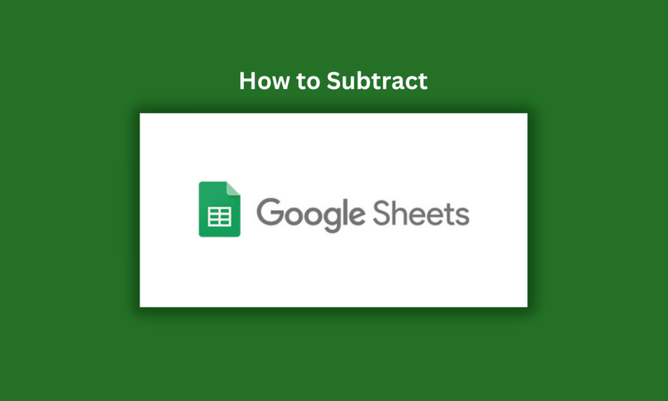 Cómo restar en Google Sheets