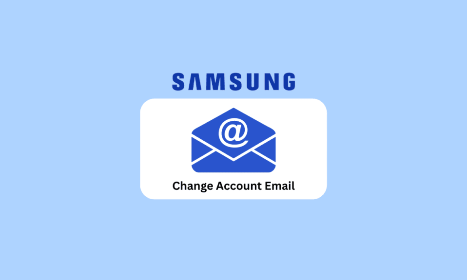 Cómo cambiar el correo electrónico de la cuenta de Samsung