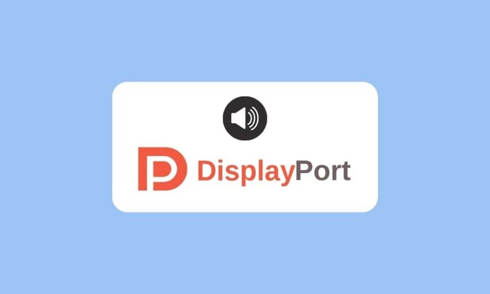 ¿DisplayPort lleva audio?
