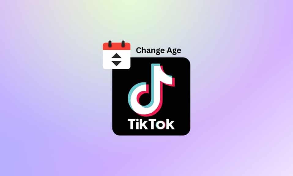 Cómo cambiar la edad en TikTok