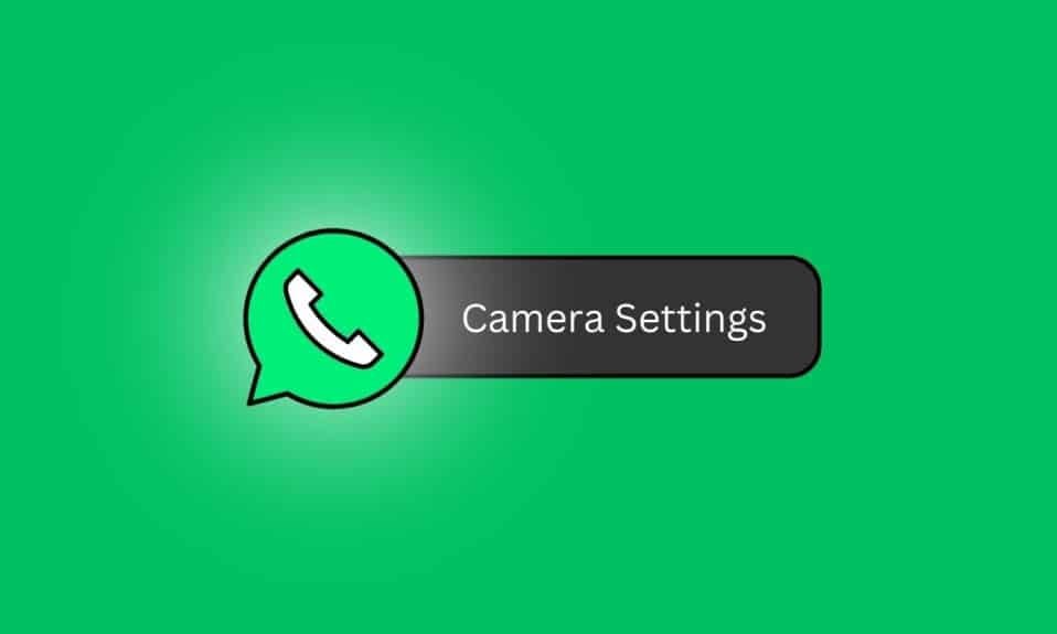 Cómo cambiar la configuración de la cámara de WhatsApp