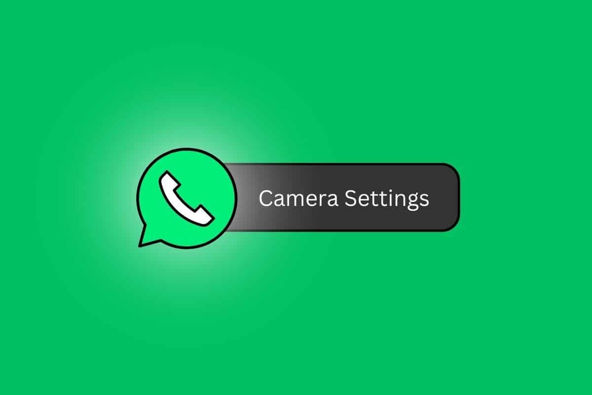 Cómo cambiar la configuración de la cámara de WhatsApp