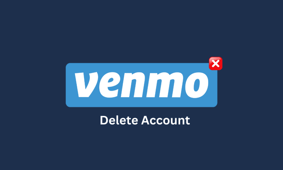 Cómo eliminar mi cuenta de Venmo