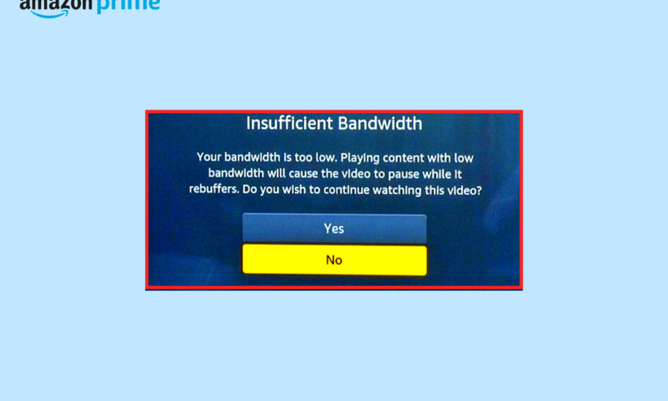 Solucione el error de ancho de banda insuficiente en Amazon Prime Video