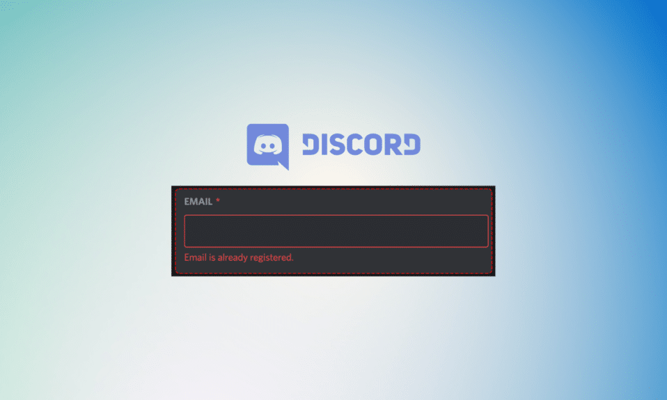 Reparar el correo electrónico de Discord ya está registrado Error