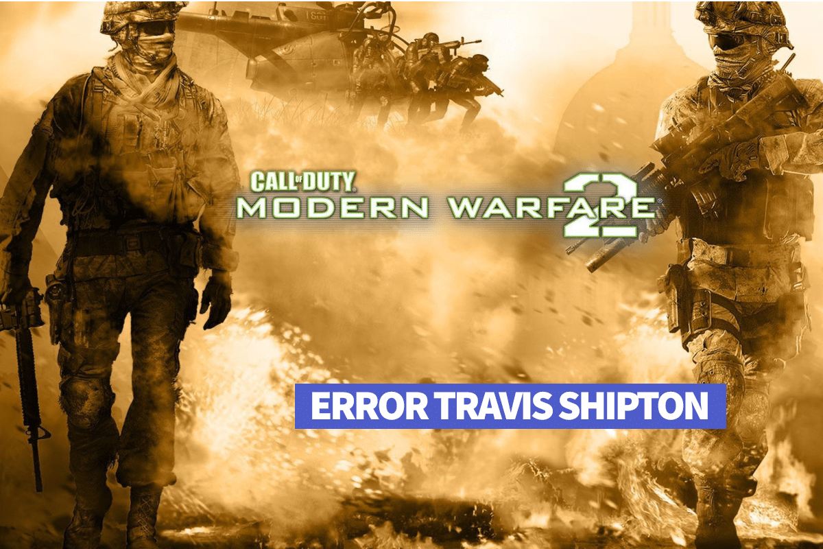 Arreglar el error de Modern Warfare 2 Travis Shipton