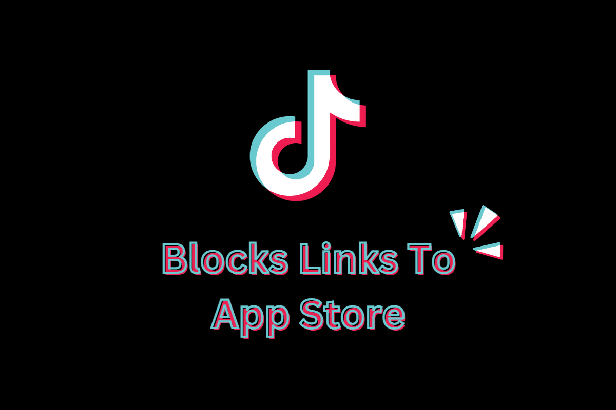 TikTok comienza a bloquear los enlaces a las páginas de la tienda de aplicaciones desde la biografía del creador