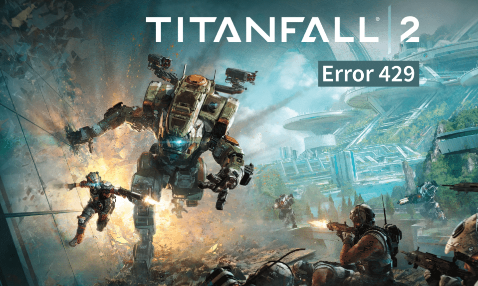 Solucionar el error 429 de Titanfall 2 Conexión al servidor agotada en ...
